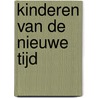 Kinderen van de nieuwe tijd by Robert Gilhuijs