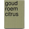 Goud roem citrus door Claire Vaye Watkins