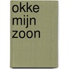 Okke mijn zoon door Enno Wiersma