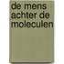 De mens achter de moleculen