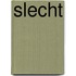 Slecht