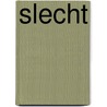 Slecht door Jan Simoen