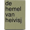 De hemel van Heivisj by Benny Lindelauf