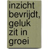 Inzicht bevrijdt, geluk zit in groei door Joke Fictoor