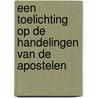 Een toelichting op de Handelingen van de apostelen door Ger de Koning