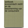 Wetboek economisch recht en de bescherming van de consument door Reinhard Steennot