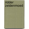 Ridder Zeldenmoed door Josina Intrabartolo