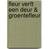 Fleur verft een deur & GroenteFleur door Otto Treurniet