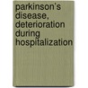 Parkinson’s disease, deterioration during hospitalization by O.H.H. Gerlach