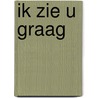 Ik zie u graag door Lieven Migerode