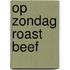 Op zondag roast beef