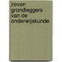 Zeven grondleggers van de onderwijskunde