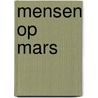 Mensen op Mars door Joris van Casteren