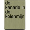 De kanarie in de kolenmijn door Marianne Thieme