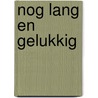 Nog lang en gelukkig door Laurentien van Oranje