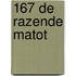 167 De razende matot