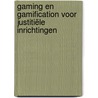 Gaming en gamification voor Justitiële Inrichtingen door Robbin te Velde