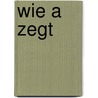 Wie A zegt door Merho