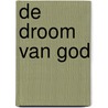 De droom van God door Wilkin van de Kamp