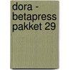 Dora - Betapress pakket 29 door Onbekend