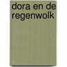 Dora en de regenwolk door Onbekend