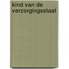 Kind van de verzorgingsstaat door Rob van Essen