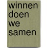 Winnen doen we samen door Jan Kragt