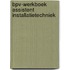 Bpv-werkboek assistent installatietechniek