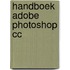 Handboek Adobe Photoshop CC