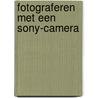 Fotograferen met een Sony-camera by Joke Beers-Blom