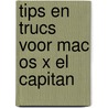 Tips en trucs voor Mac OS X El Capitan by Bob Timroff