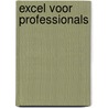 Excel voor professionals by Wim de Groot
