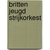 Britten Jeugd Strijkorkest door Onbekend