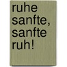 Ruhe sanfte, sanfte Ruh! door Emanuel Overbeeke