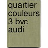 Quartier couleurs 3 BVC audi by Unknown
