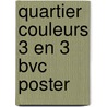 Quartier couleurs 3 en 3 BVC Poster door Onbekend