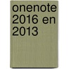 OneNote 2016 en 2013 by Koen Timmers