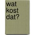 Wat kost dat?