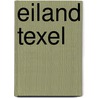 Eiland Texel door Martin van Thiel