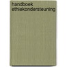 Handboek ethiekondersteuning door Guy Widdershoven