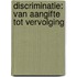 Discriminatie: van aangifte tot vervolging