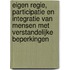 Eigen regie, participatie en integratie van mensen met verstandelijke beperkingen