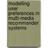 Modelling user preferences in Multi-media recommender systems