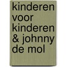 Kinderen voor Kinderen & Johnny de Mol by Unknown
