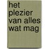 Het plezier van alles wat mag