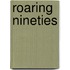 Roaring nineties