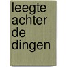 Leegte achter de dingen door Claartje Kruijff