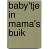 Baby'tje in mama's buik door Bette Westera