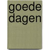 Goede dagen by Helga Warmels