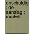 Onschuldig ; De aanslag ; Doelwit